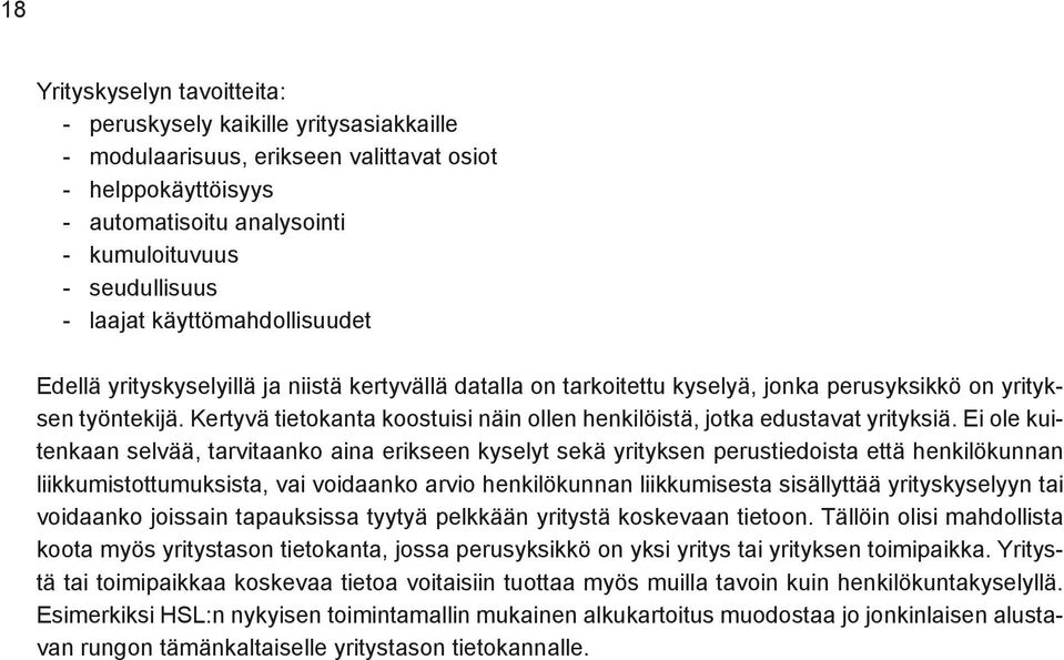 Kertyvä tietokanta koostuisi näin ollen henkilöistä, jotka edustavat yrityksiä.