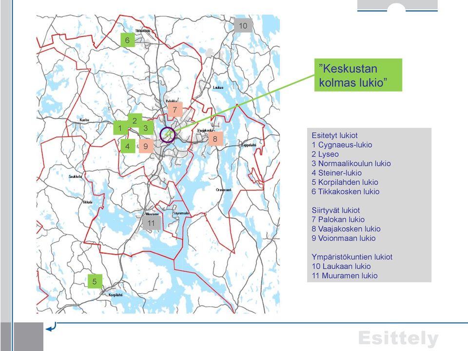 lukio 6 Tikkakosken lukio Siirtyvät lukiot 7 Palokan lukio 8 Vaajakosken