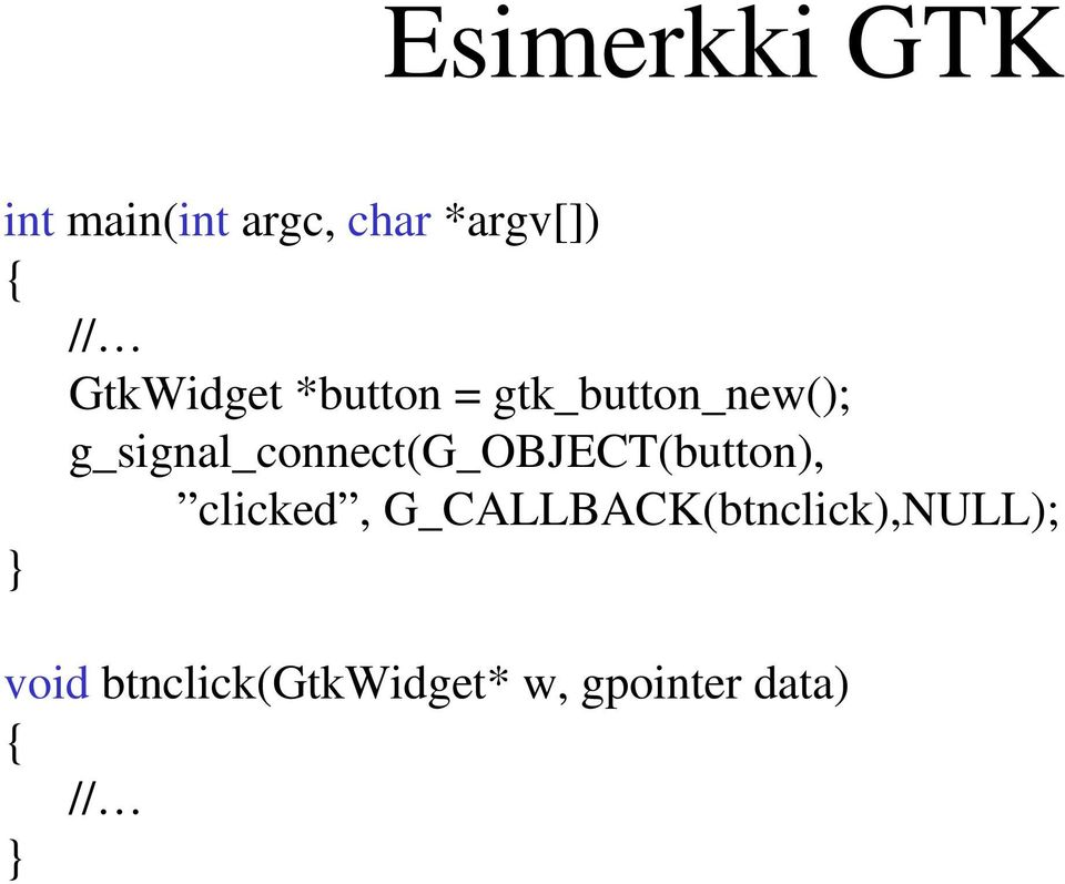 g_signal_connect(g_object(button), clicked,