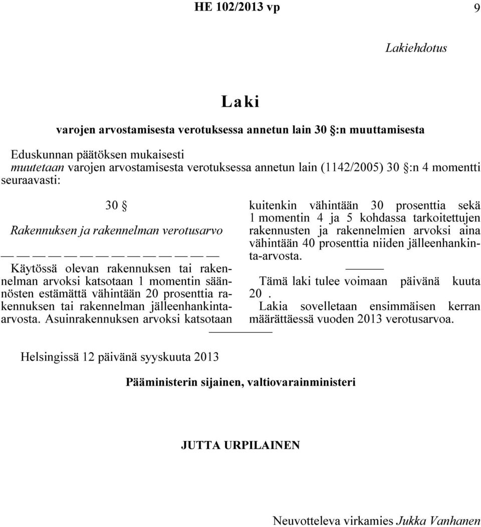 prosenttia rakennuksen tai rakennelman jälleenhankintaarvosta.