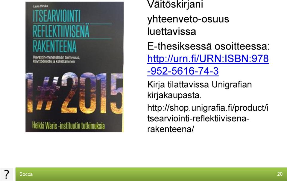 fi/urn:isbn:978-952-5616-74-3 Kirja tilattavissa Unigrafian