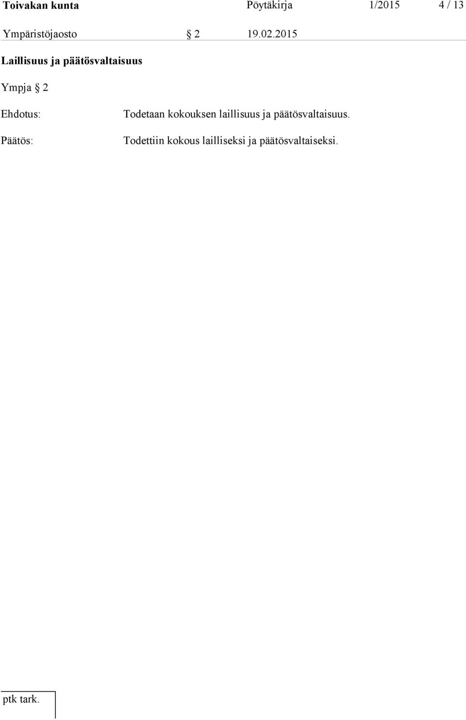 2015 Laillisuus ja päätösvaltaisuus Ympja 2 Ehdotus: