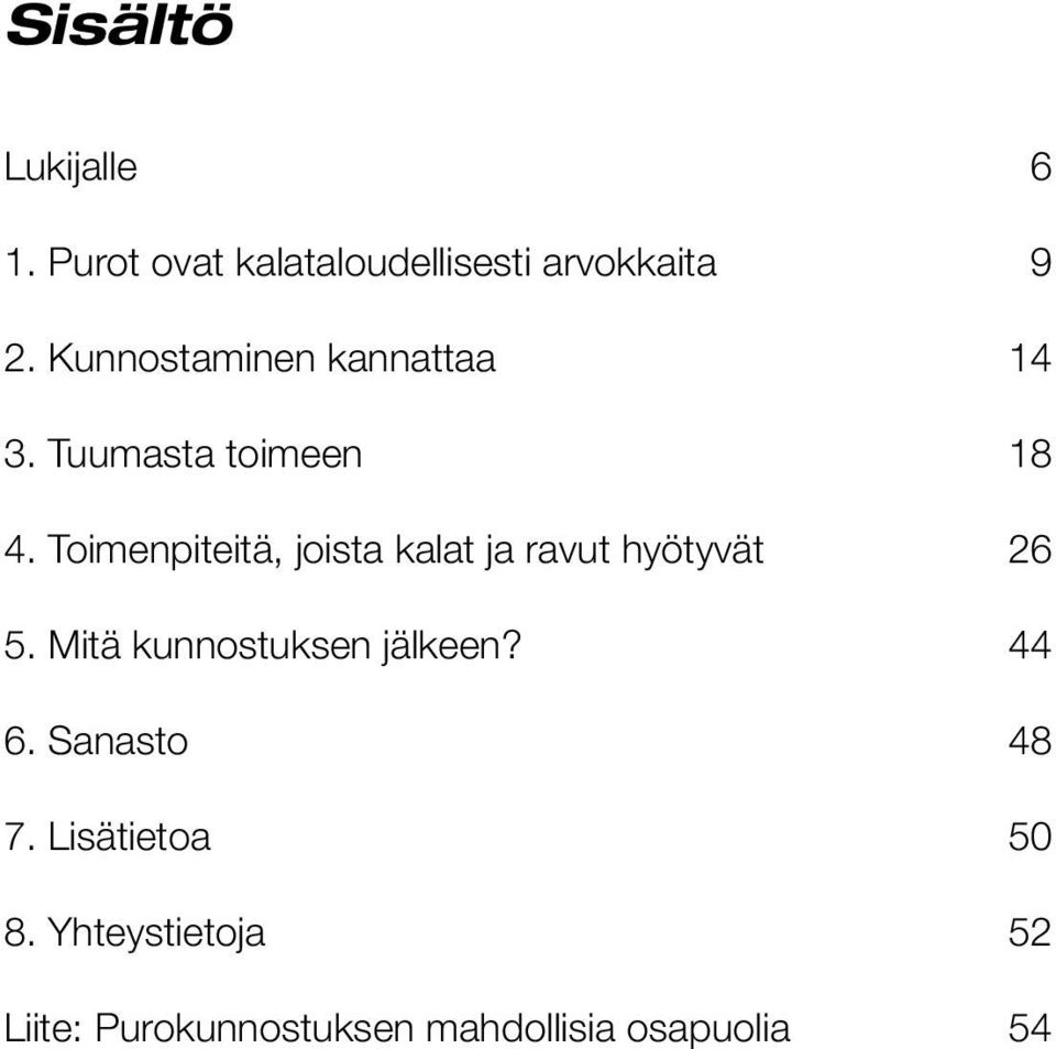 Toimenpiteitä, joista kalat ja ravut hyötyvät 26 5.