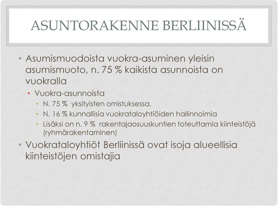 16 % kunnallisia vuokrataloyhtiöiden hallinnoimia Lisäksi on n.