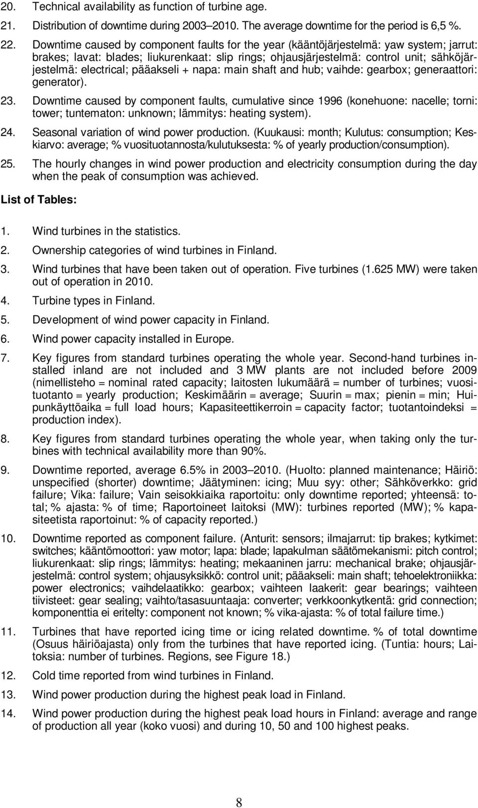 electrical; pääakseli + napa: main shaft and hub; vaihde: gearbox; generaattori: generator). 23.