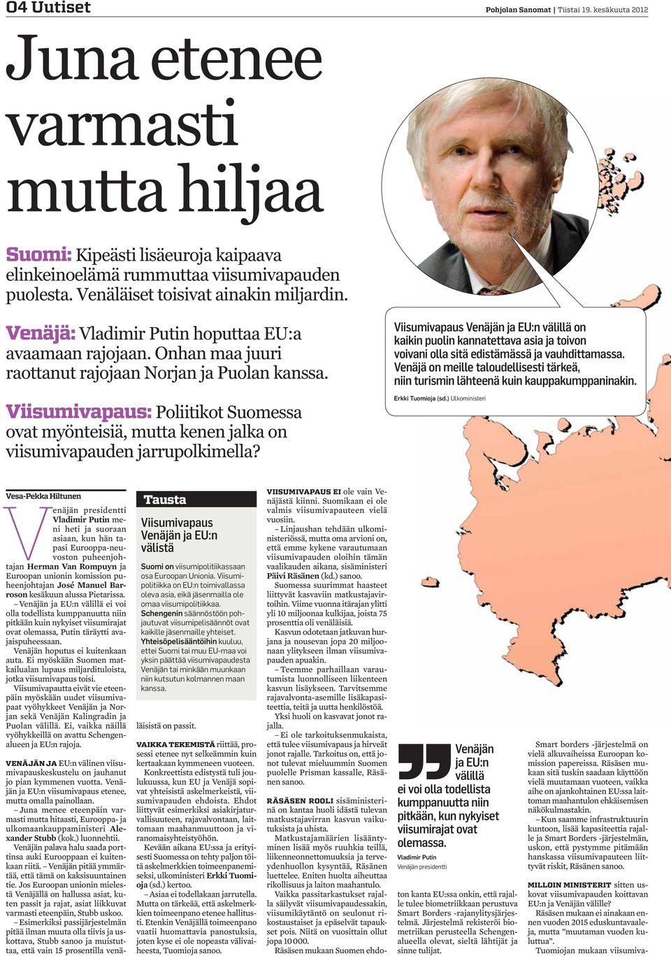 Viisumivapaus: Poliitikot Suomessa ovat myönteisiä, mutta kenen jalka on viisumivapauden jarrupolkimella?