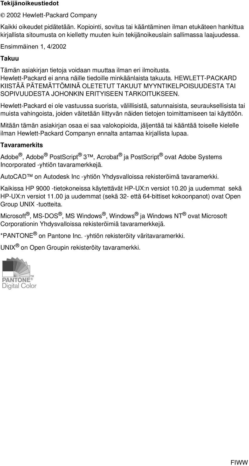 (QVLPPlLQHQ Takuu Tämän asiakirjan tietoja voidaan muuttaa ilman eri ilmoitusta. Hewlett-Packard ei anna näille tiedoille minkäänlaista takuuta.