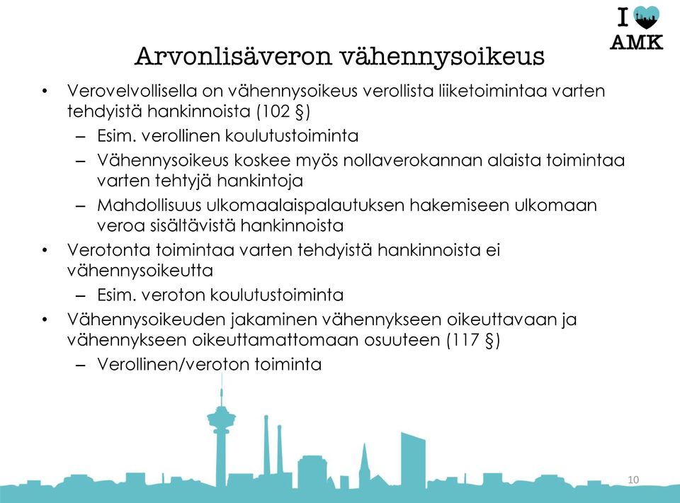 ulkomaalaispalautuksen hakemiseen ulkomaan veroa sisältävistä hankinnoista Verotonta toimintaa varten tehdyistä hankinnoista ei