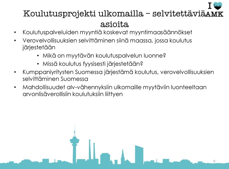 luonne? Missä koulutus fyysisesti järjestetään?