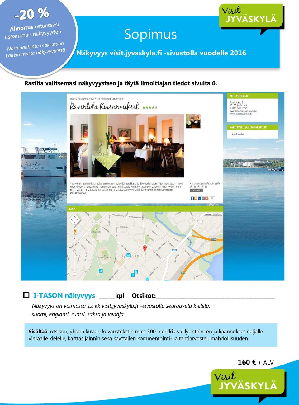 I-TASON näkyvyys kpl Otsikot: Näkyvyys on voimassa 12 kk visit.jyvaskyla.