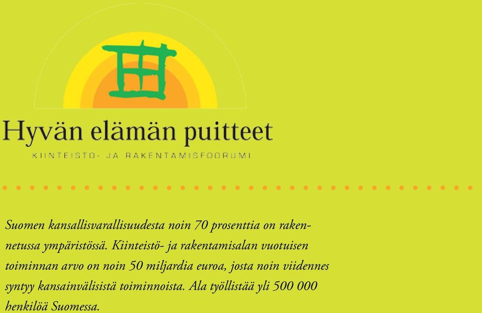 Kiinteistö- ja rakentamisalan vuotuisen toiminnan arvo on noin 50