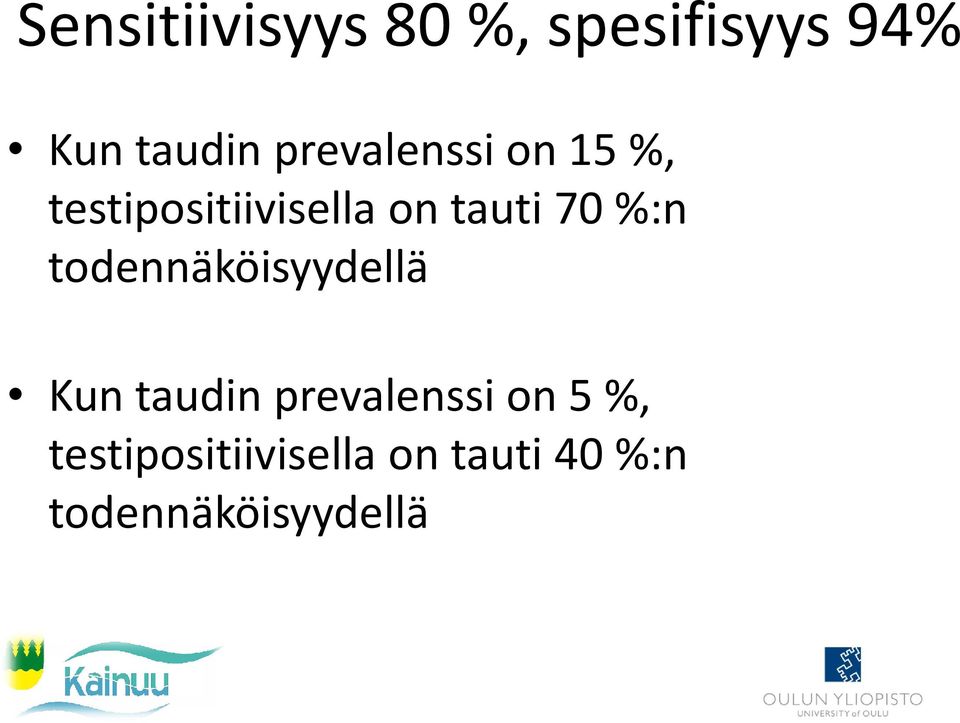 %:n todennäköisyydellä Kun taudin prevalenssi on 5