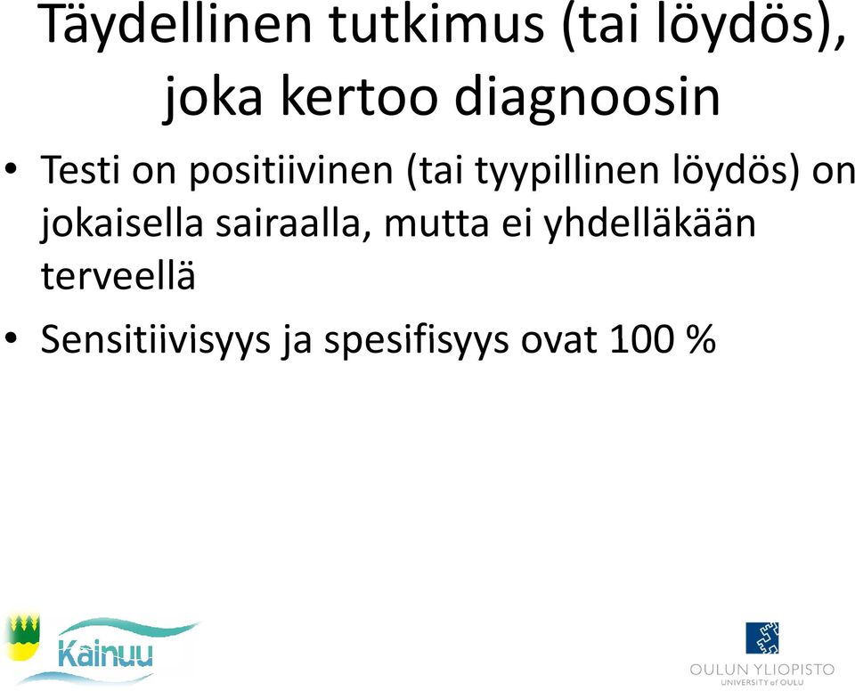 löydös) on jokaisella sairaalla, mutta ei