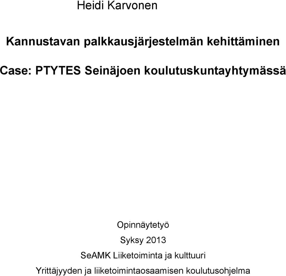 koulutuskuntayhtymässä Opinnäytetyö Syksy 2013 SeAMK