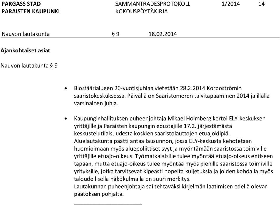 2. järjestämästä keskustelutilaisuudesta koskien saaristolauttojen etuajokilpiä.