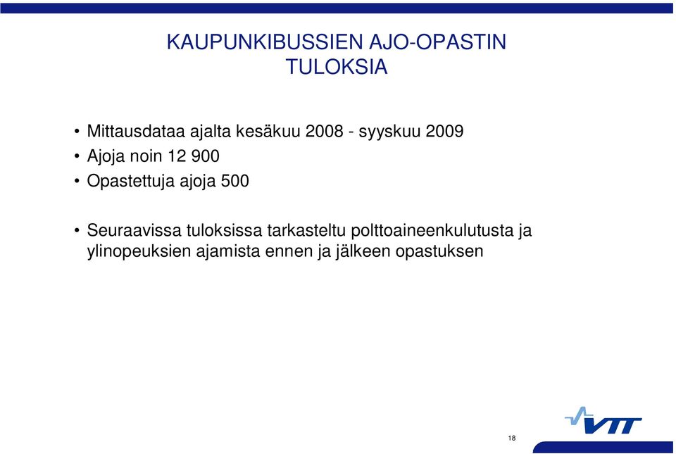 ajoja 500 Seuraavissa tuloksissa tarkasteltu