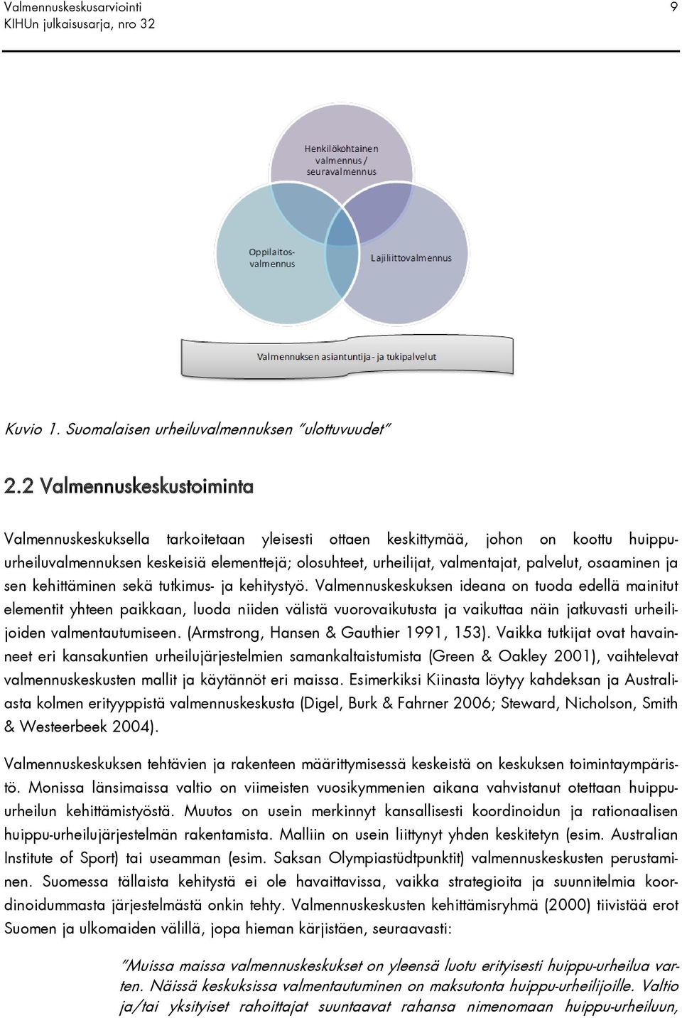 palvelut, osaaminen ja sen kehittäminen sekä tutkimus- ja kehitystyö.