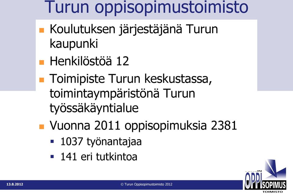 keskustassa, toimintaympäristönä Turun