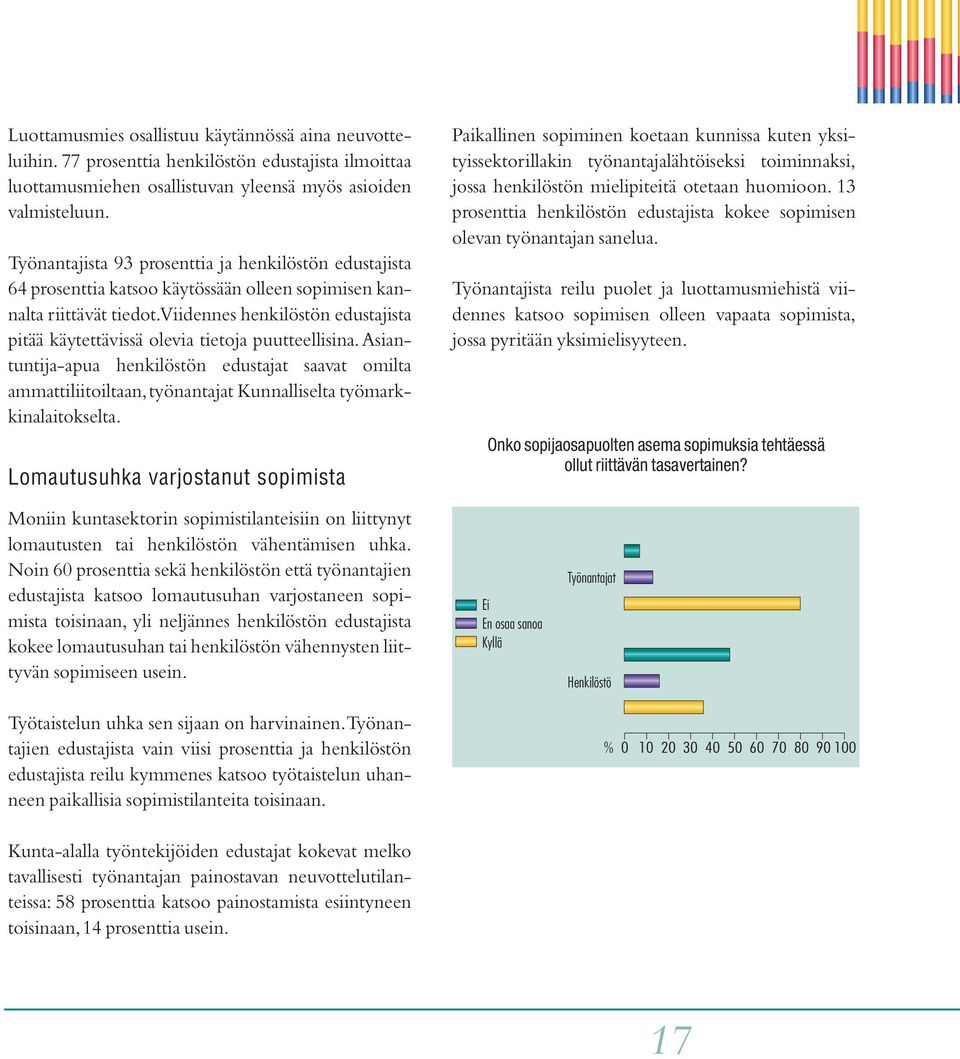 viidennes henkilöstön edustajista pitää käytettävissä olevia tietoja puutteellisina.