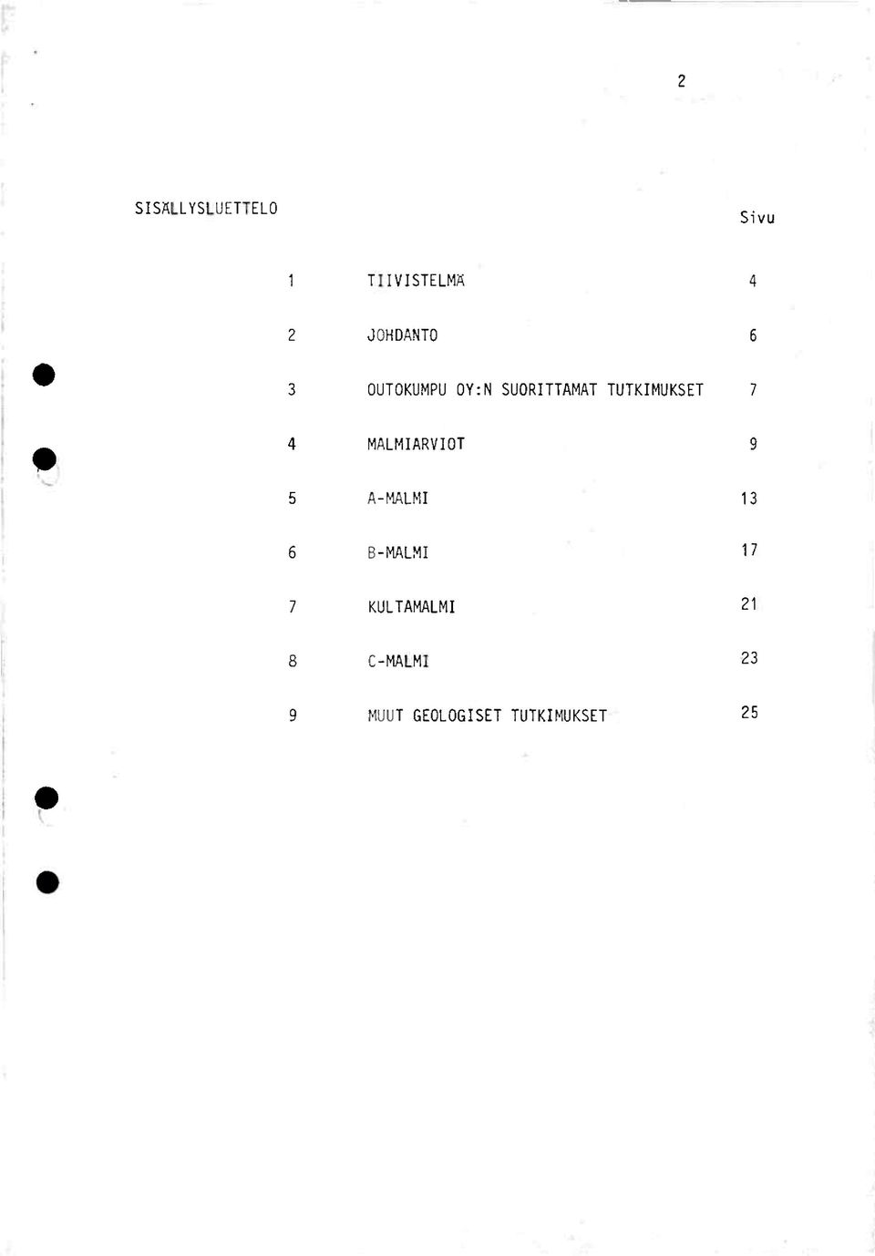 MALMIARVIOT 9 5 A-MALMI 13 6 B-MALMI 17 7