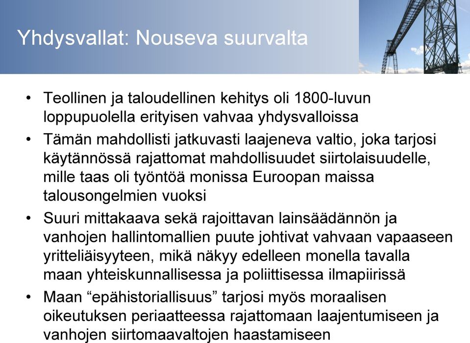 sekä rajoittavan lainsäädännön ja vanhojen hallintomallien puute johtivat vahvaan vapaaseen yritteliäisyyteen, mikä näkyy edelleen monella tavalla maan