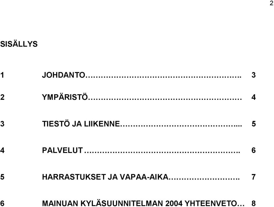 .. 5 4 PALVELUT.