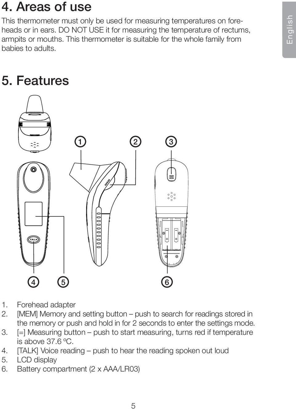 Features 1 2 3 4 5 6 1. Forehead adapter 2.