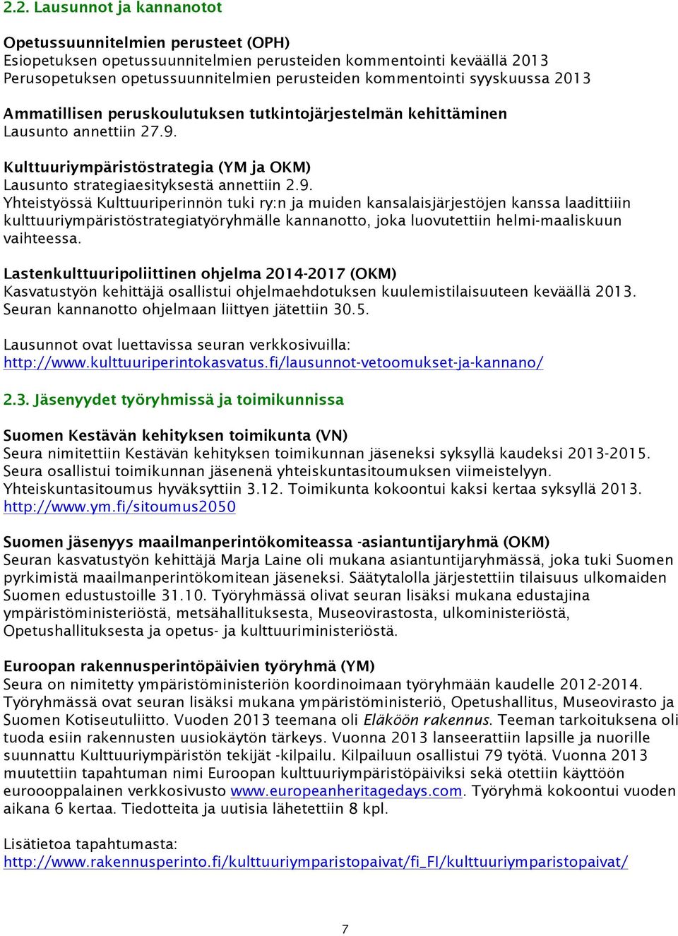 Kulttuuriympäristöstrategia (YM ja OKM) Lausunto strategiaesityksestä annettiin 2.9.