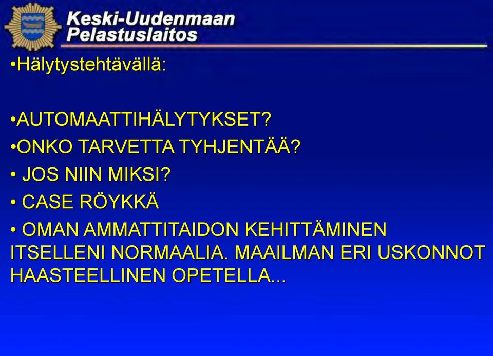 CASE RÖYKKÄ OMAN AMMATTITAIDON KEHITTÄMINEN