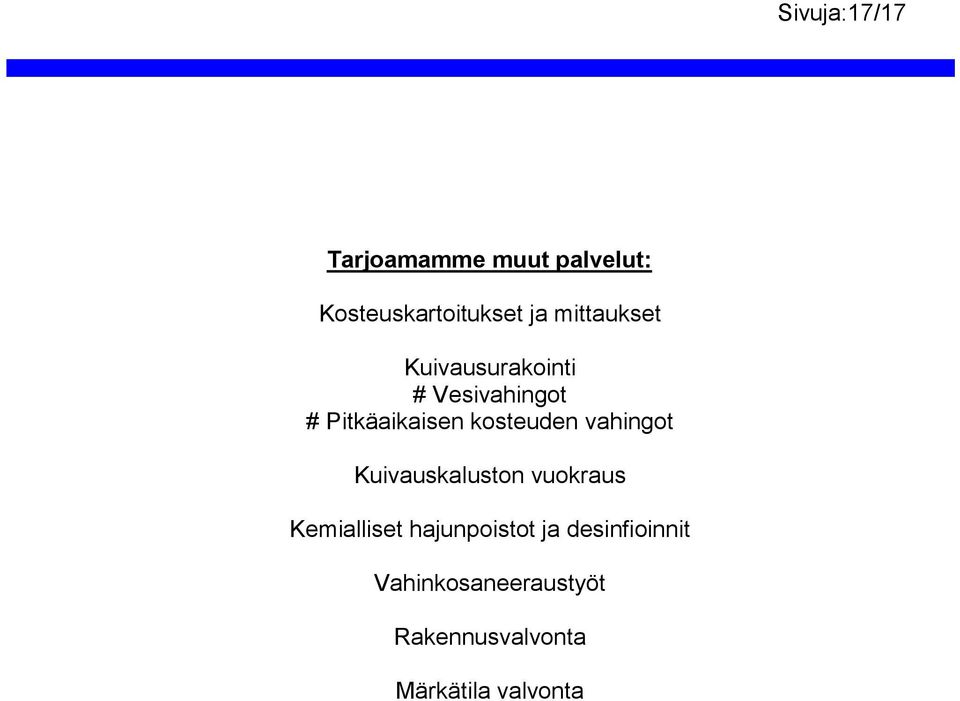 kosteuden vahingot Kuivauskaluston vuokraus Kemialliset