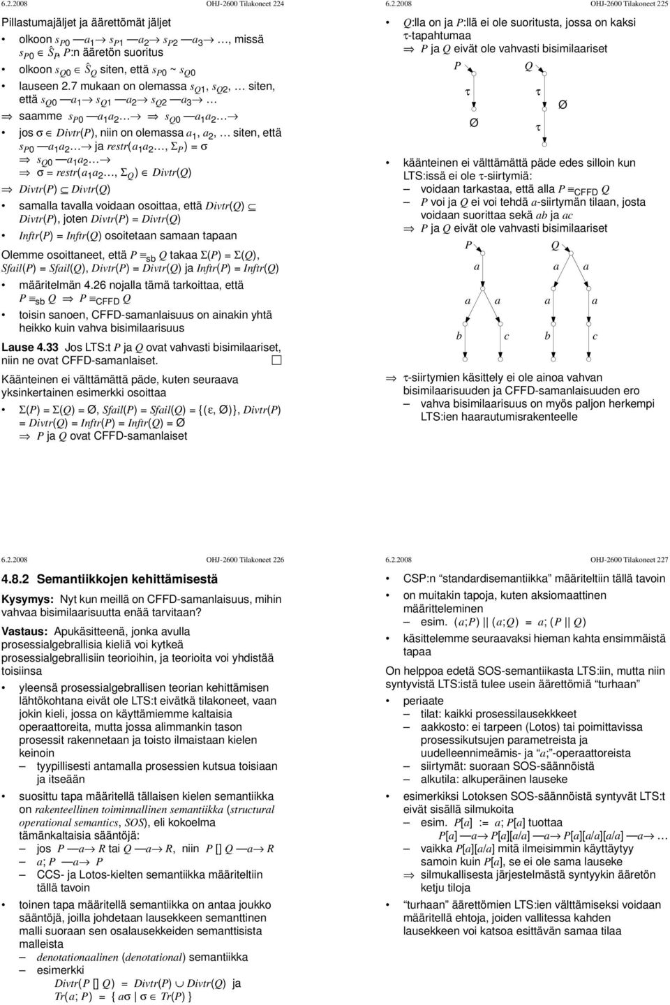 Divtr(Q) Divtr(P) Divtr(Q) smll tvll voidn osoitt, että Divtr(Q) Divtr(P), joten Divtr(P) = Divtr(Q) Inftr(P) = Inftr(Q) osoitetn smn tpn Olemme osoittneet, että P s Q tk Σ(P) = Σ(Q), Sfil(P) =