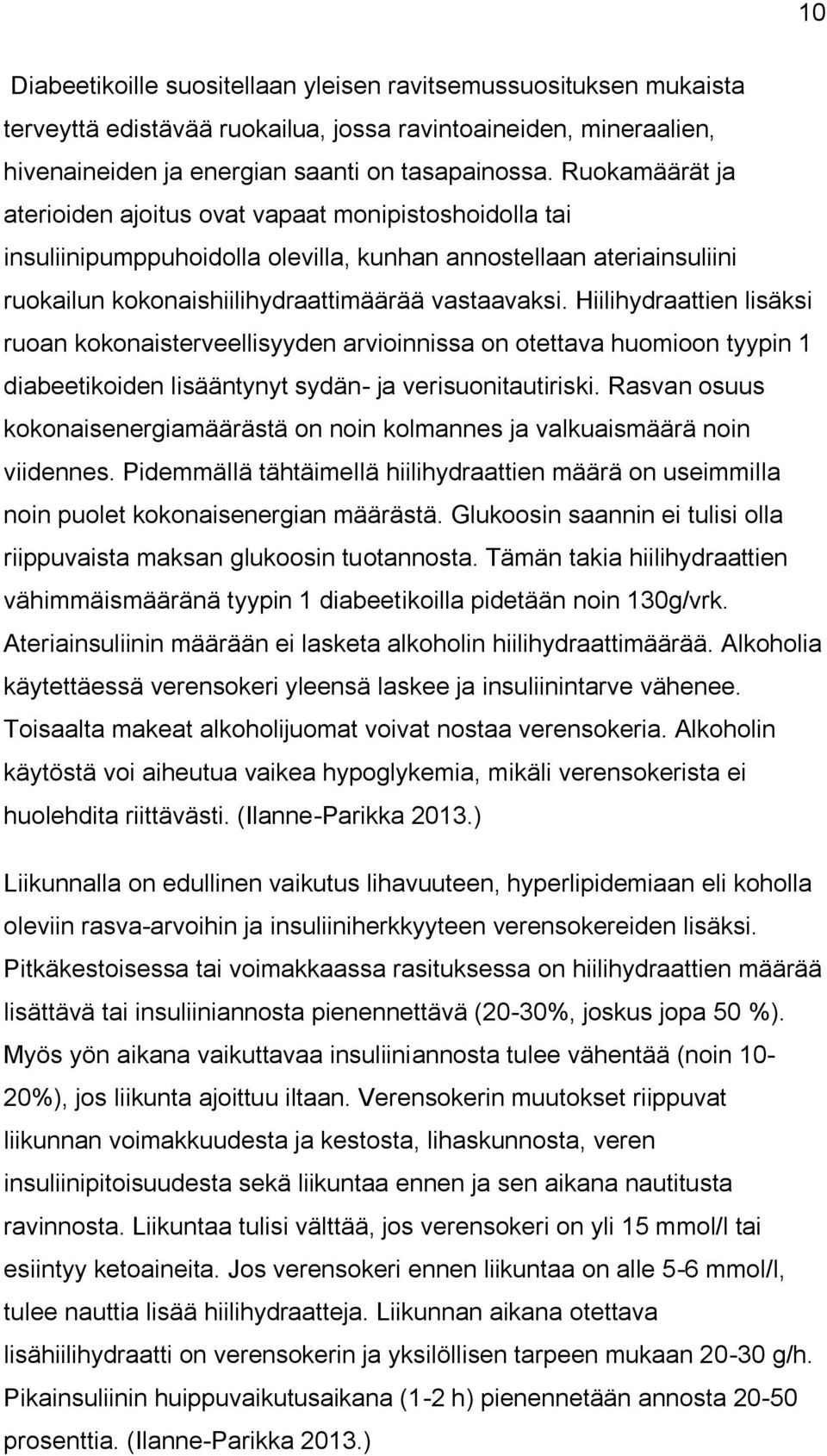 Hiilihydraattien lisäksi ruoan kokonaisterveellisyyden arvioinnissa on otettava huomioon tyypin 1 diabeetikoiden lisääntynyt sydän- ja verisuonitautiriski.