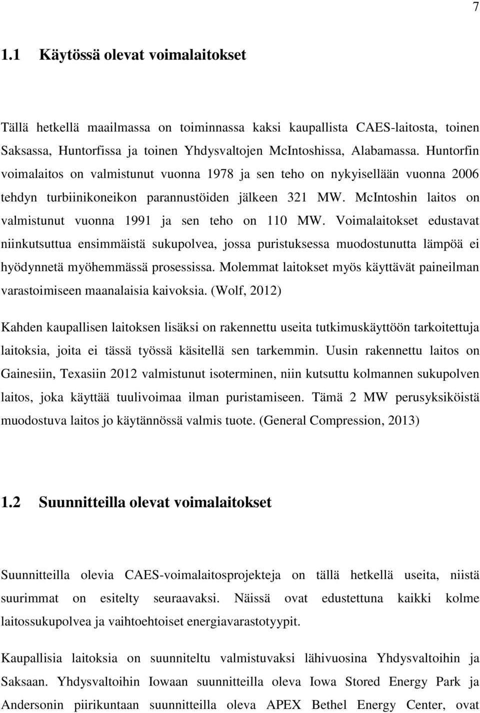 McIntoshin laitos on valmistunut vuonna 1991 ja sen teho on 110 MW.