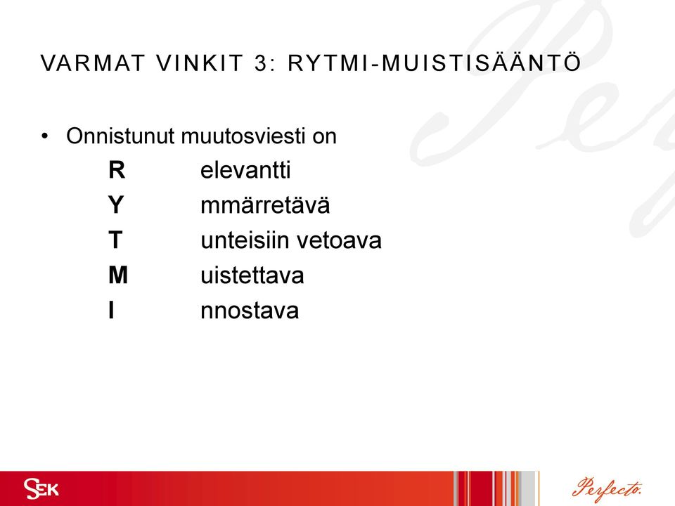 muutosviesti on R elevantti Y