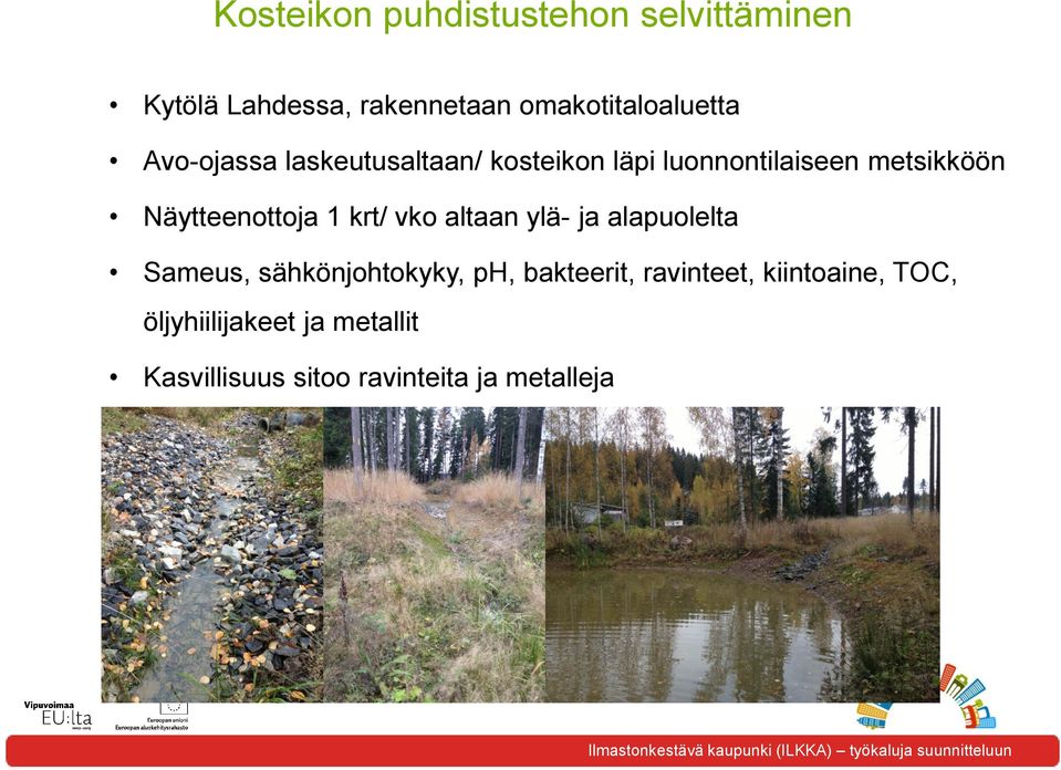krt/ vko altaan ylä- ja alapuolelta Sameus, sähkönjohtokyky, ph, bakteerit, ravinteet,