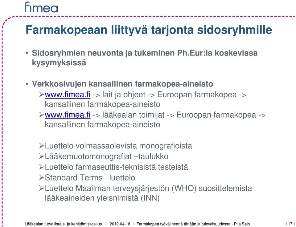 fi -> lait ja ohjeet -> Euroopan farmakopea -> kansallinen farmakopea-aineisto www.fimea.