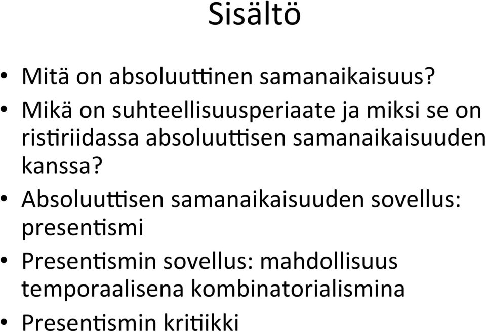 samanaikaisuuden kanssa?