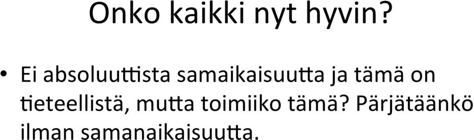 a ja tämä on Leteellistä, mu?