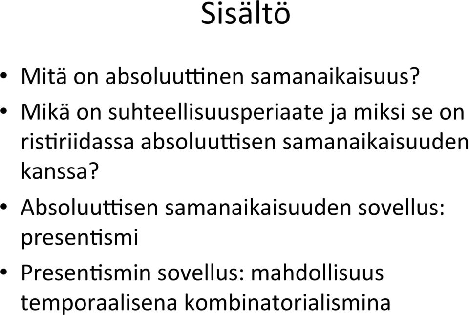 absoluu'sen samanaikaisuuden kanssa?