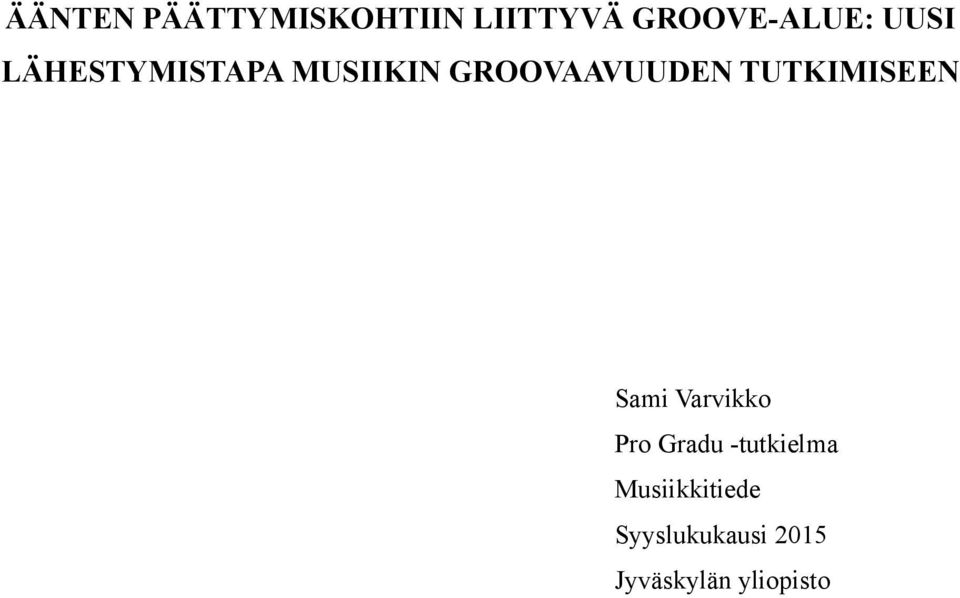 TUTKIMISEEN Sami Varvikko Pro Gradu -tutkielma