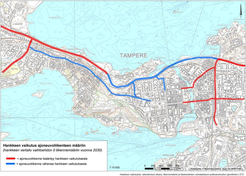 vaikutuksesta 1:15 000 0 200 400 600 800 m Pohjakartta: Maanmittauslaitos (lupa nro 20MYY09) Hankkeen