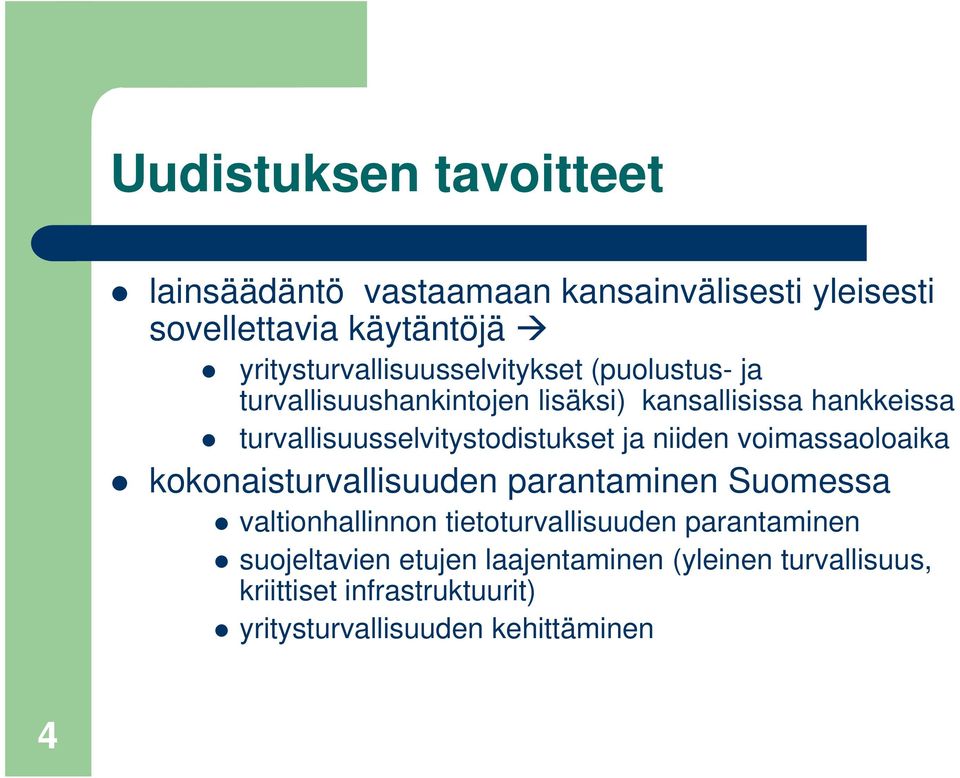 turvallisuusselvitystodistukset ja niiden voimassaoloaika kokonaisturvallisuuden parantaminen Suomessa