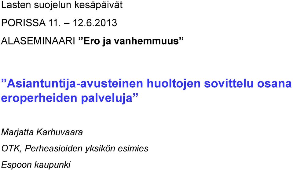 Asiantuntija-avusteinen huoltojen sovittelu osana