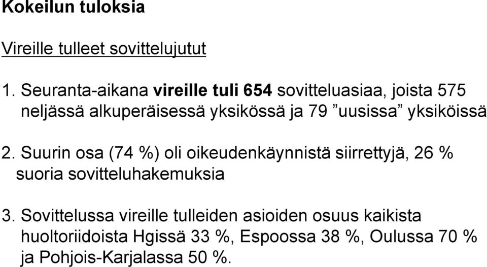 uusissa yksiköissä 2.