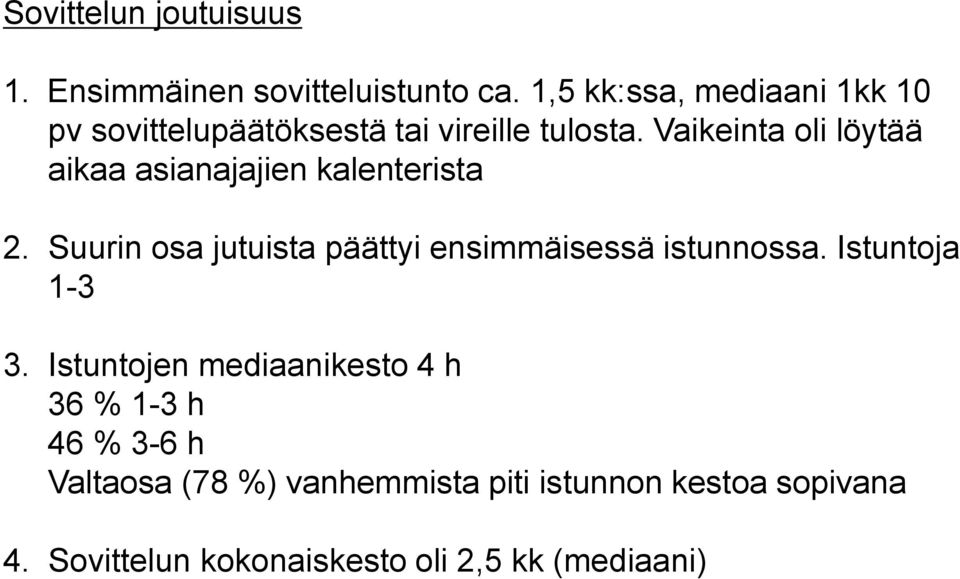 Vaikeinta oli löytää aikaa asianajajien kalenterista 2.