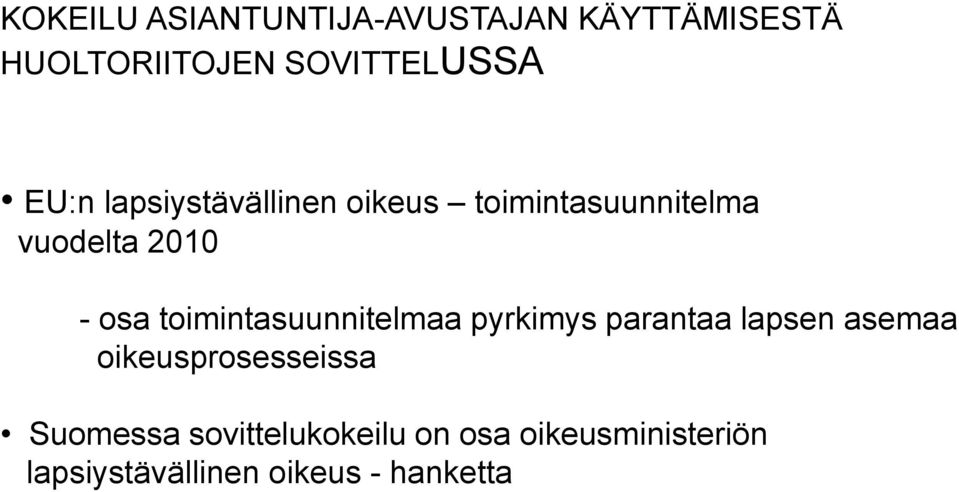 toimintasuunnitelmaa pyrkimys parantaa lapsen asemaa oikeusprosesseissa