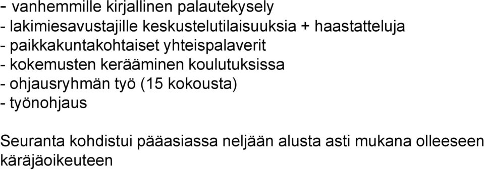 yhteispalaverit - kokemusten kerääminen koulutuksissa - ohjausryhmän työ (15
