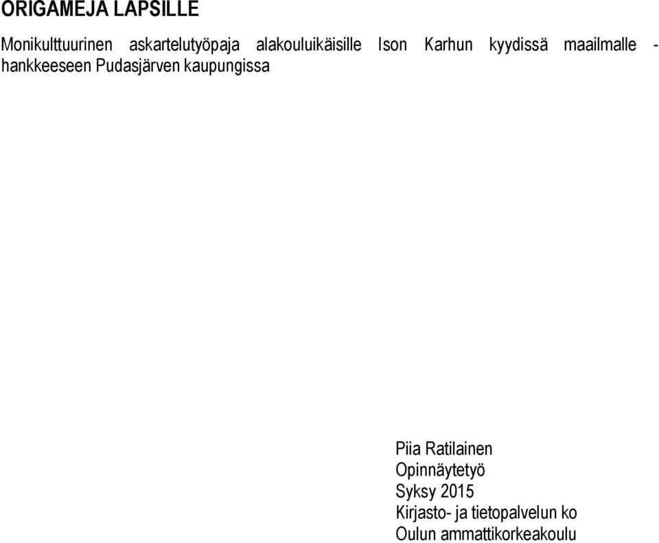 hankkeeseen Pudasjärven kaupungissa Piia Ratilainen