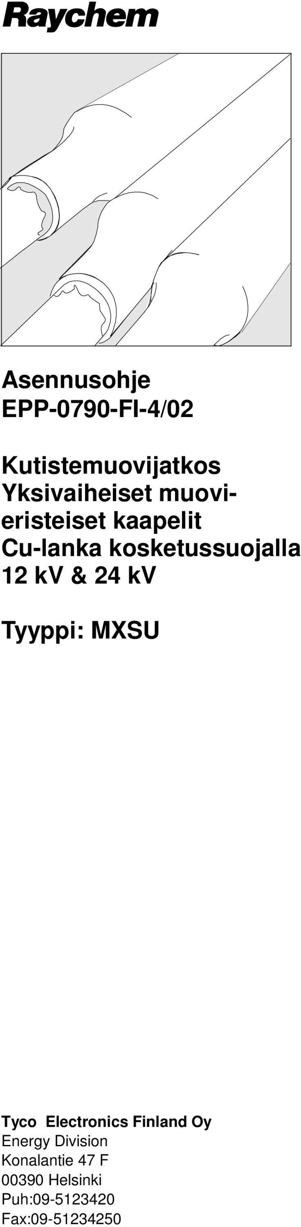 12 kv & 24 kv Tyyppi: MXSU Tyco Electronics Finlnd Oy