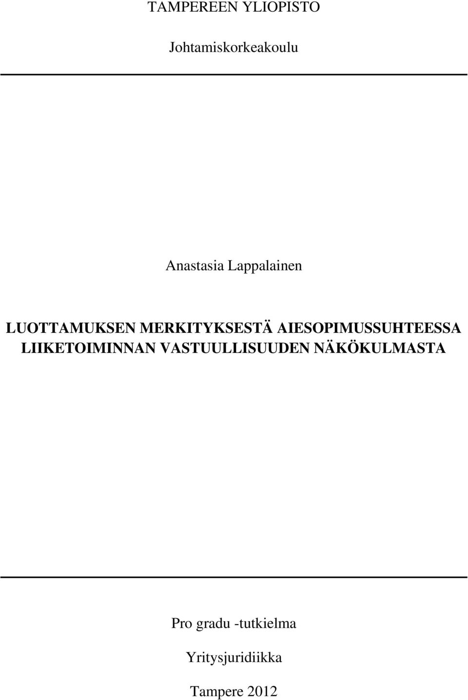 AIESOPIMUSSUHTEESSA LIIKETOIMINNAN VASTUULLISUUDEN